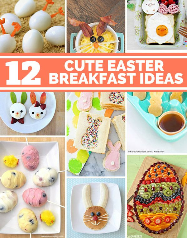 Easter Breakfast Ideas For Kids
 12 Irresistibly Cute Easter Breakfast Ideas for Kids