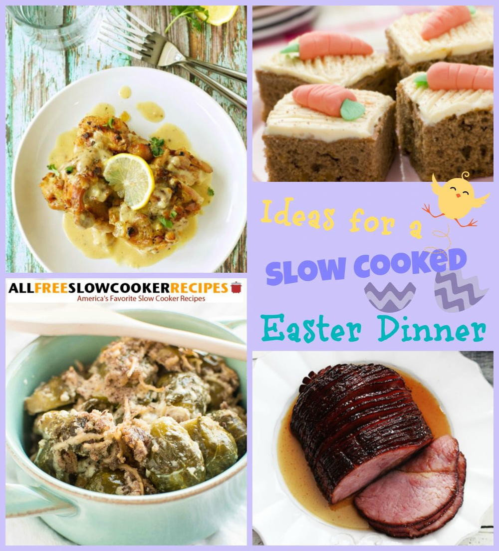 Easter Dinner Dishes
 11 Slow Cooker Easter Dinner Recipes
