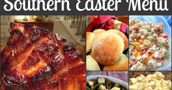 Easter Dinner Ideas No Ham
 South Your Mouth Southern Easter Dinner Recipes