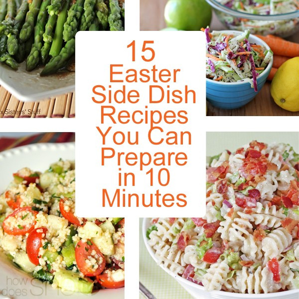 Easter Dinner Sides
 15 Easter Side Dish Recipes You Can Prepare in 10 Minutes