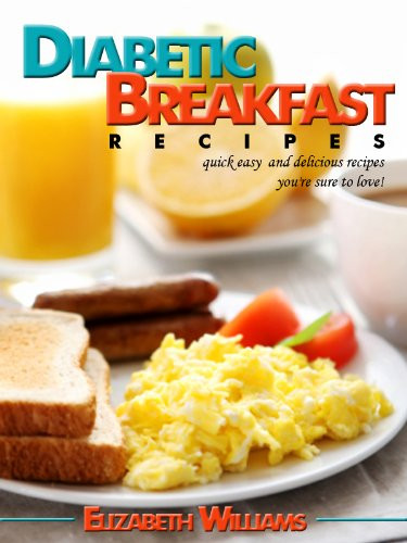 Easy Diabetic Breakfast Recipes
 Discover The Book Diabetic Breakfast Recipes Quick Easy