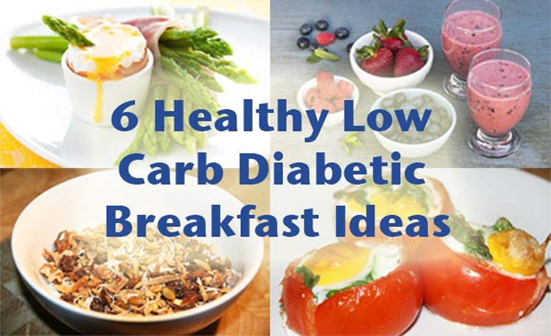 Easy Diabetic Breakfast Recipes
 6 Healthy low carb diabetic breakfast ideas