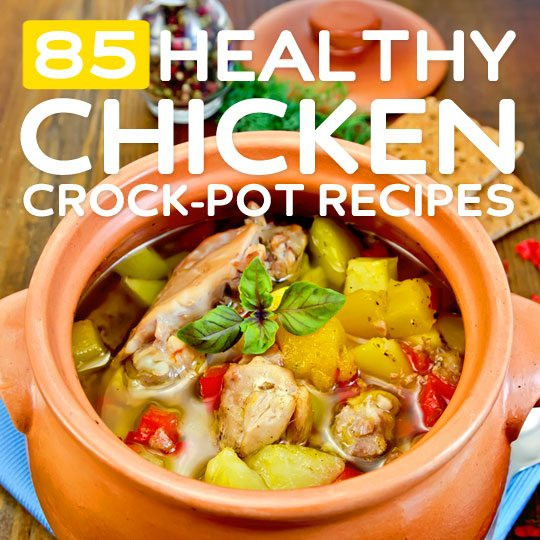 Easy Diabetic Crock Pot Recipes
 85 Easy & Healthy Chicken Crock Pot Recipes
