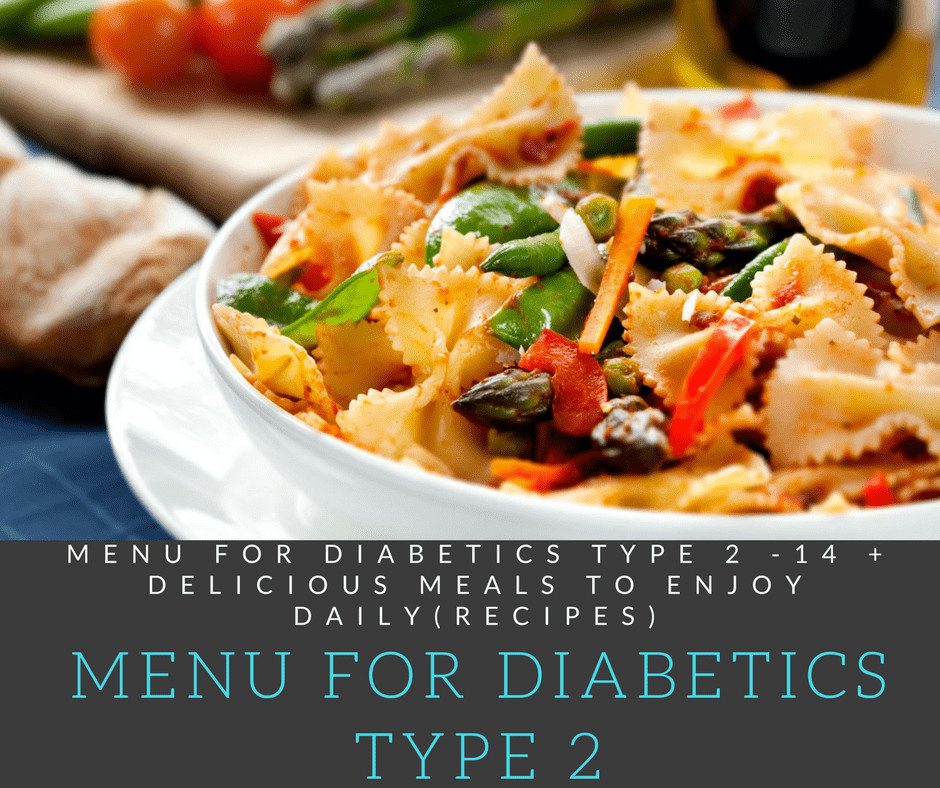 Easy Diabetic Dinner Recipes For Two
 Menu for Diabetics Type 2 – 14 Delicious Meals To Enjoy