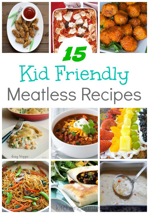 Easy Healthy Kid Friendly Dinners
 15 Kid Friendly Meatless Recipes