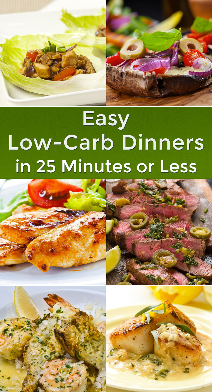 Easy Low Carb Dinner Recipes
 Easy Low Carb Dinners in 25 Minutes or Less