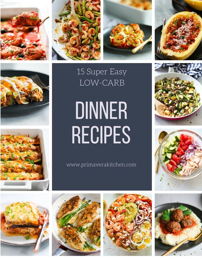 Easy Low Carb Dinner Recipes
 15 Super Easy Low carb Dinner Recipes Primavera Kitchen