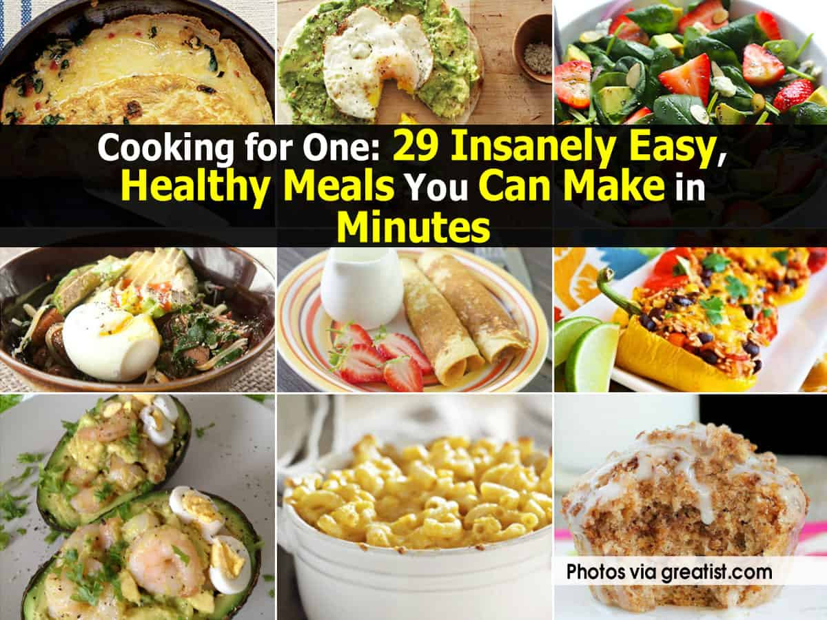 Easy To Make Healthy Dinners
 Cooking for e 29 Insanely Easy Healthy Meals You Can