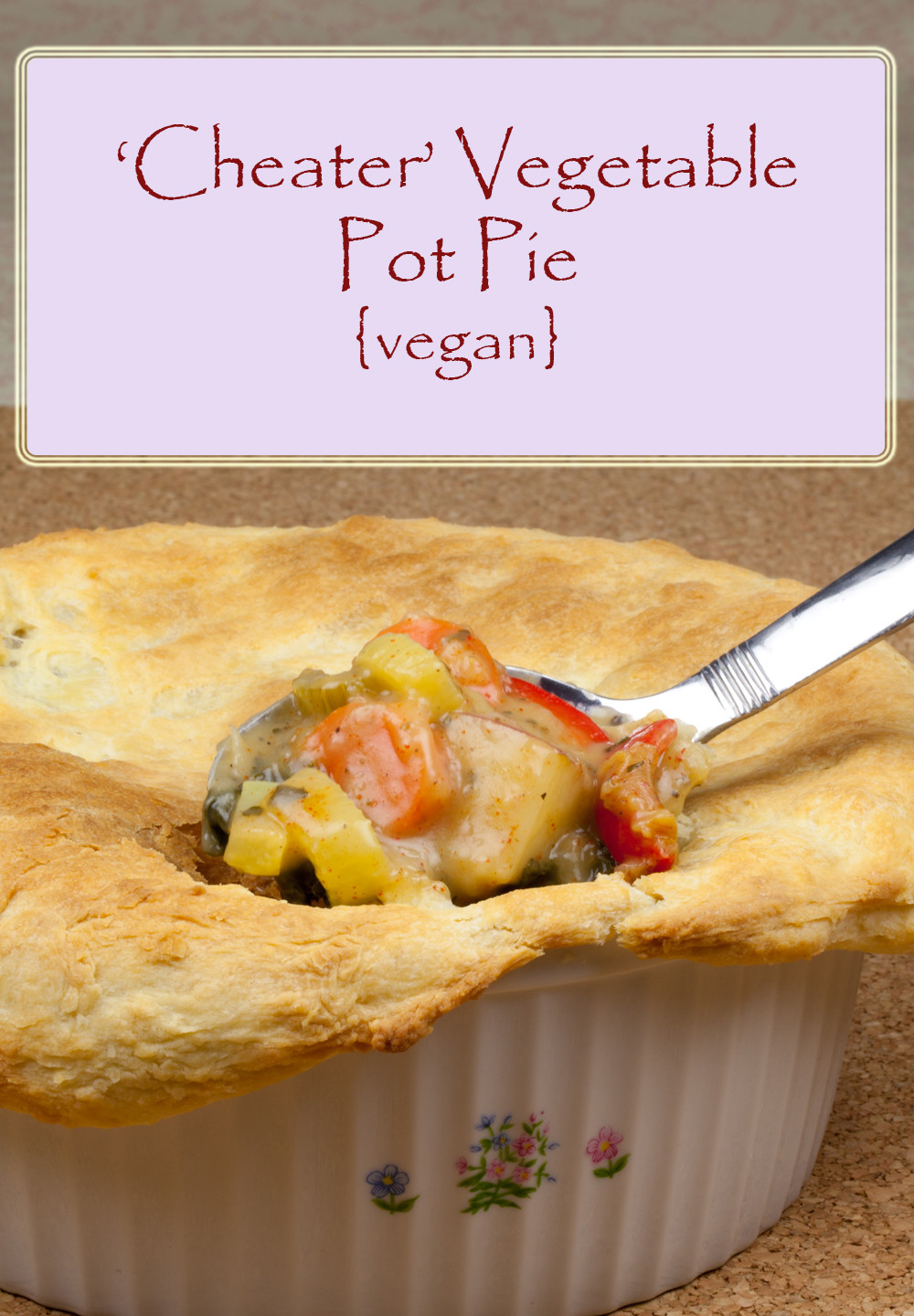 Easy Vegetarian Pot Pie
 Vegan ‘Cheater’ Ve able Pot Pie