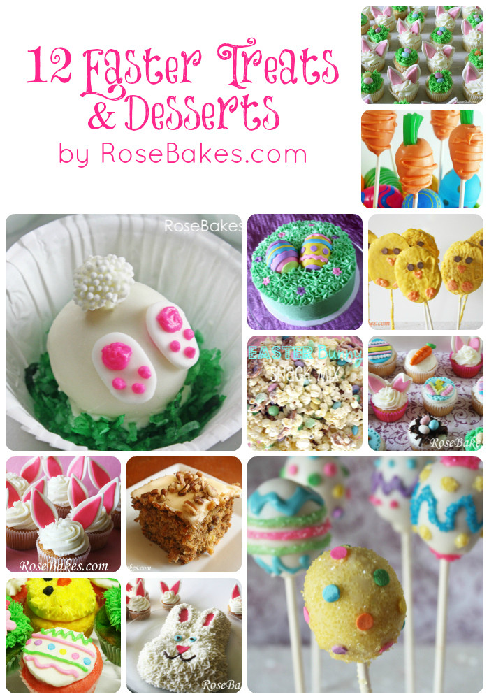 Fun Easter Desserts
 12 Fun & Delicious Easter Treats & Desserts Rose Bakes