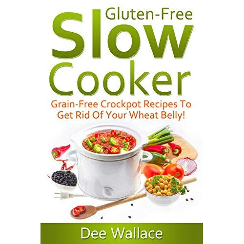 Gluten Free Dairy Free Crockpot Recipes
 Image Gluten Free Slow Cooker Bible Grain Free Crockpot