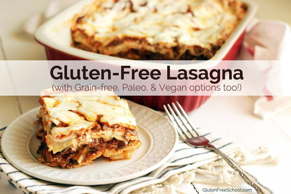 Gluten Free Dairy Free Lasagna
 Gluten Free Lasagna with Paleo & Dairy Free options