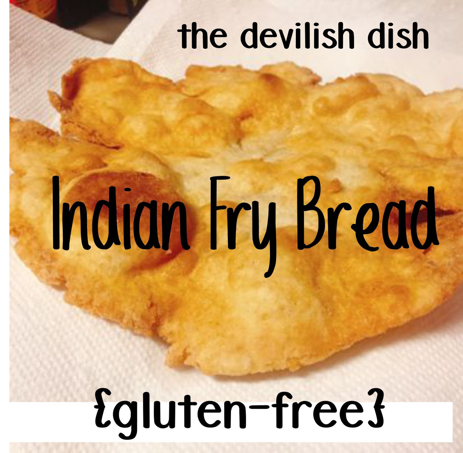 Gluten Free Fry Bread Recipe
 The Devilish Dish Gluten Free Indian Fry Bread