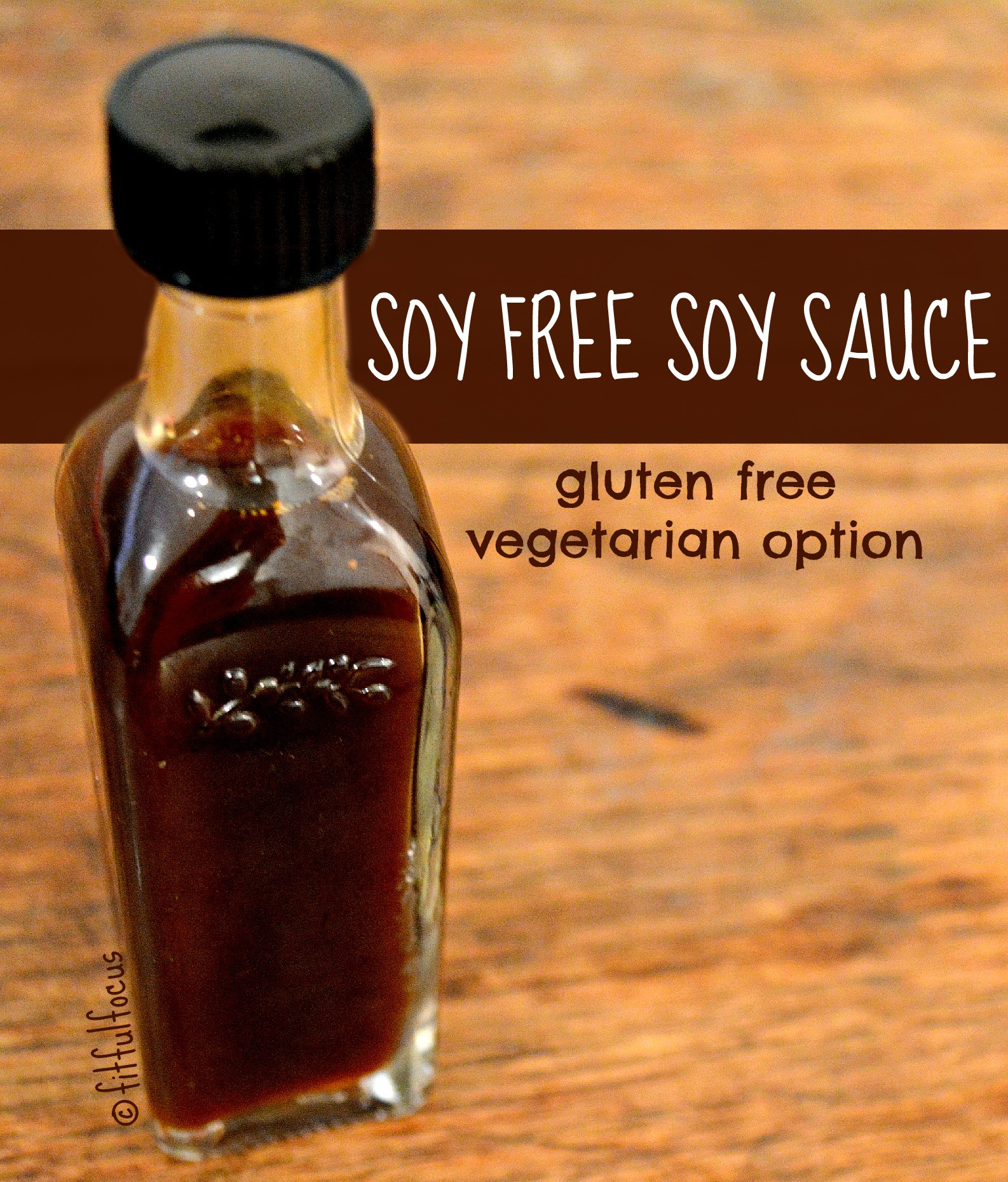 Gluten Free Sauces
 Soy Free Soy Sauce also gluten free  Fitful Focus