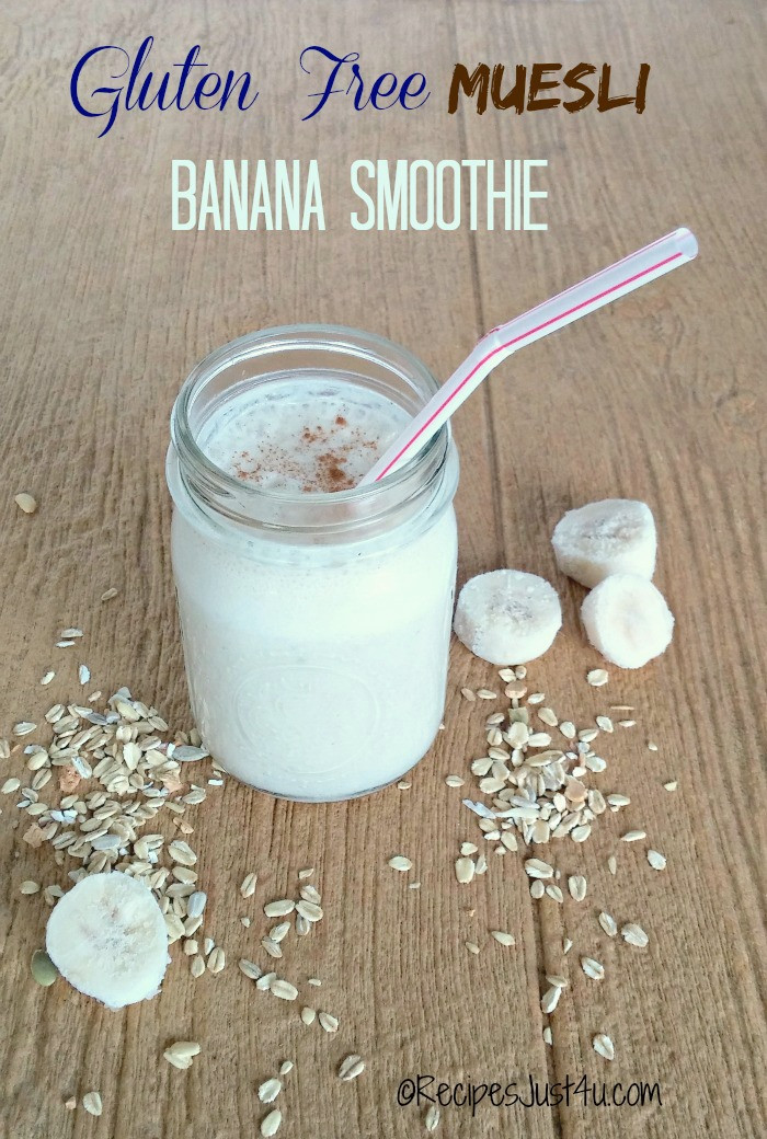 Gluten Free Smoothies
 Gluten Free Muesli Banana Smoothie Recipes Just 4U