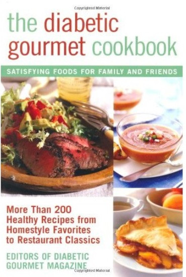 Gourmet Diabetic Recipes
 The Diabetic Gourmet Cookbook More Than 200 Healthy