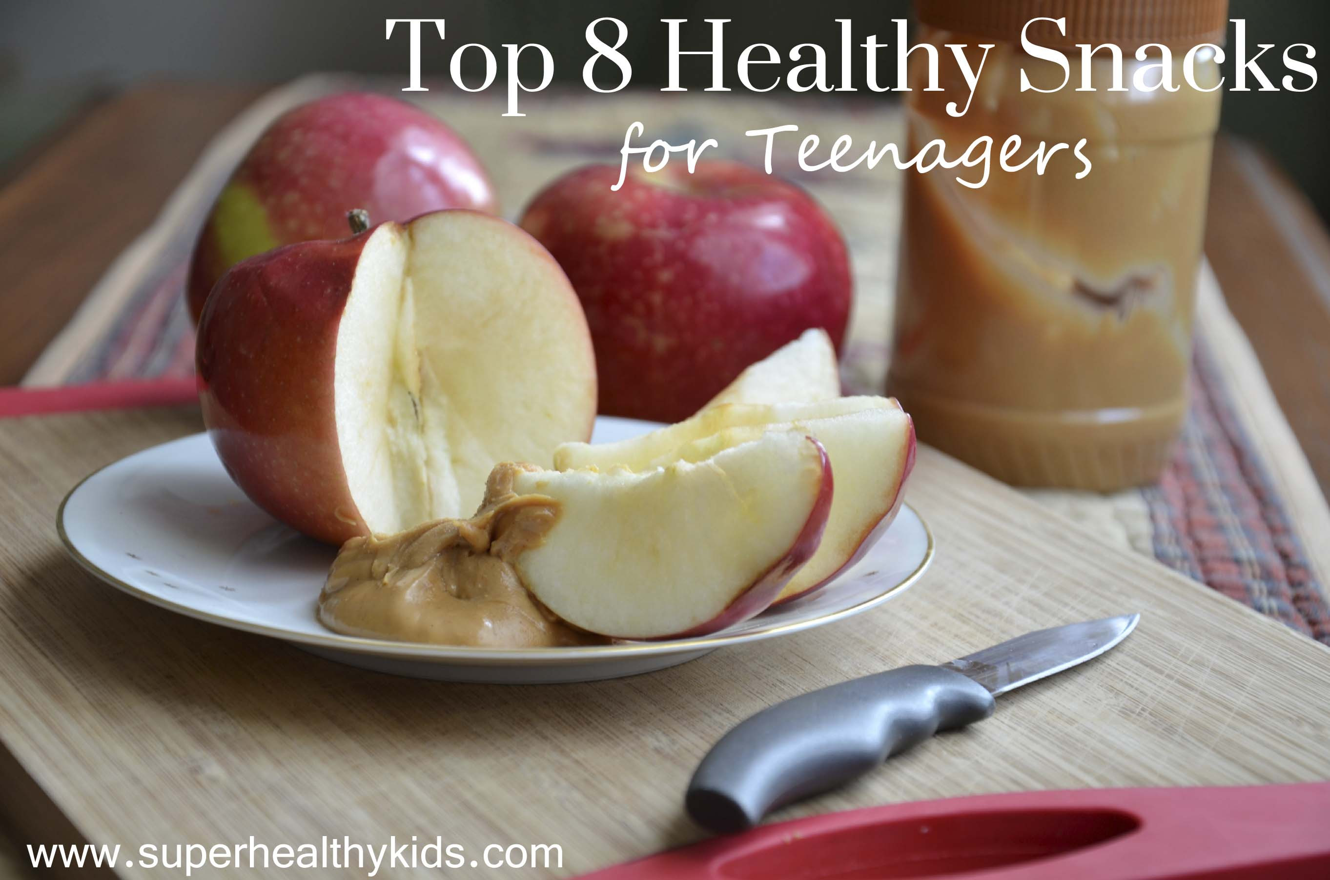 Great Healthy Snacks
 Top 8 Healthy Snacks for Teenagers