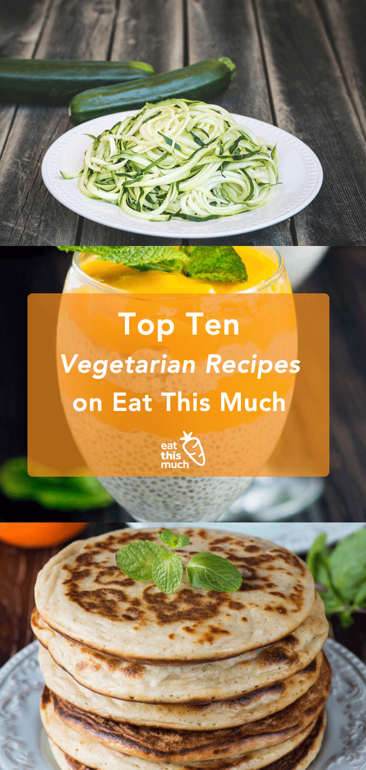 Great Vegetarian Recipes
 Top 10 Ve arian Recipes on Eat This Much