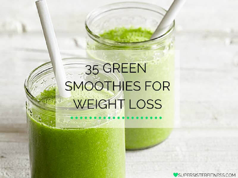 Green Smoothies And Weight Loss
 35 BEST Green Smoothie Recipes For Weight Loss