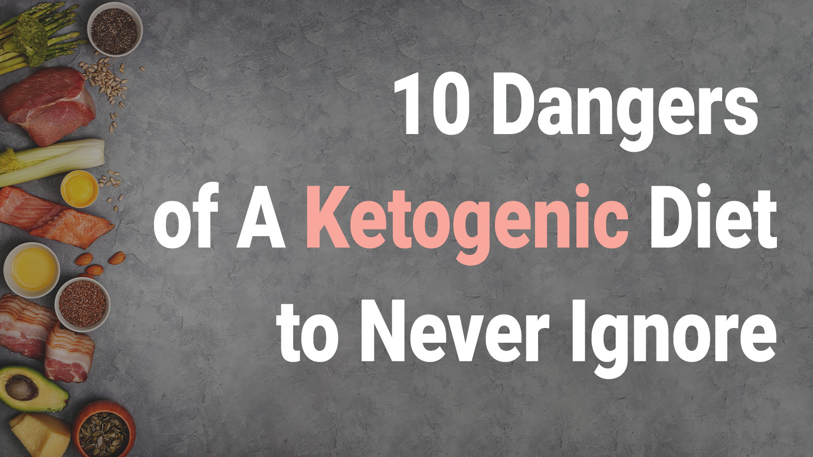 Health Risks Of Keto Diet
 10 Ketogenic Diet Dangers You Should Know About