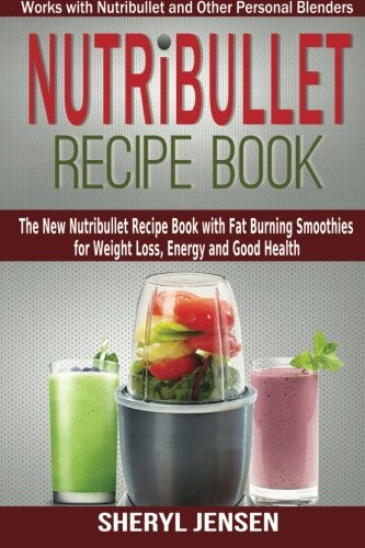 Healthy Blender Recipes For Weight Loss
 Nutribullet Recipe Book The New Nutribullet Recipe Book