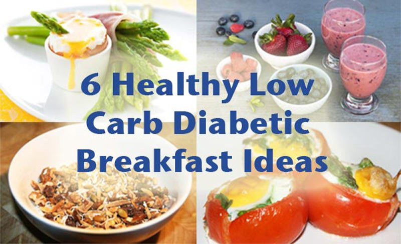 Healthy Breakfast For Diabetics
 6 Healthy low carb diabetic breakfast ideas