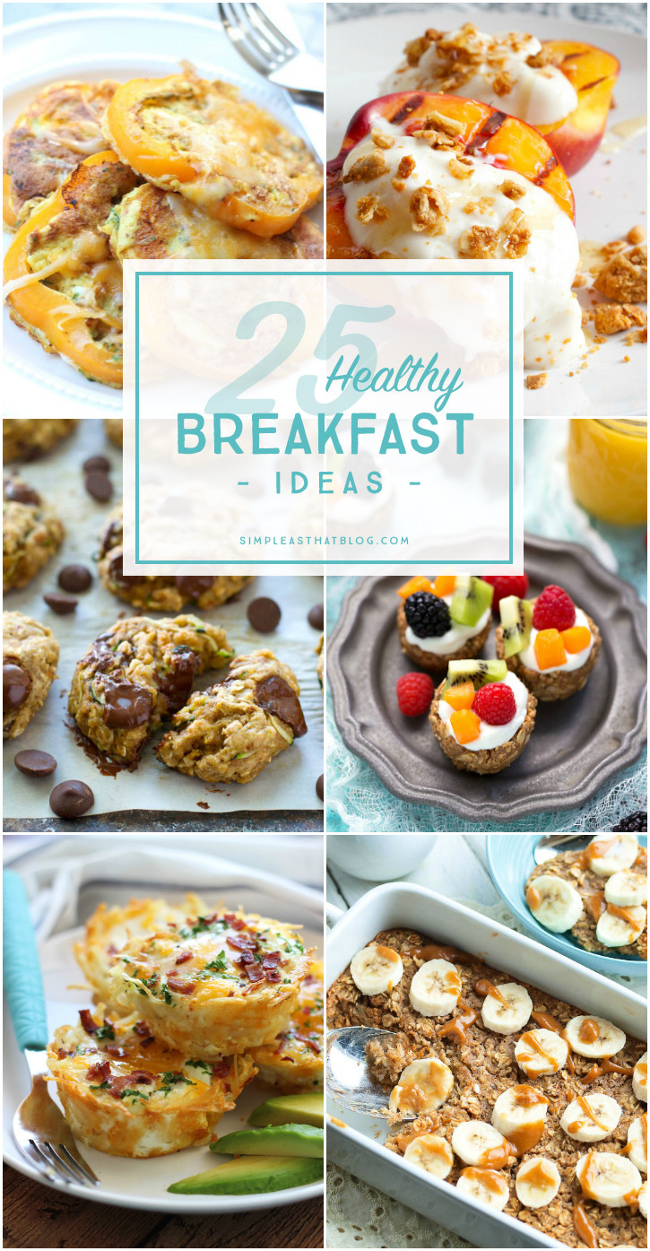Healthy Breakfast Items
 25 Healthy Breakfast Ideas
