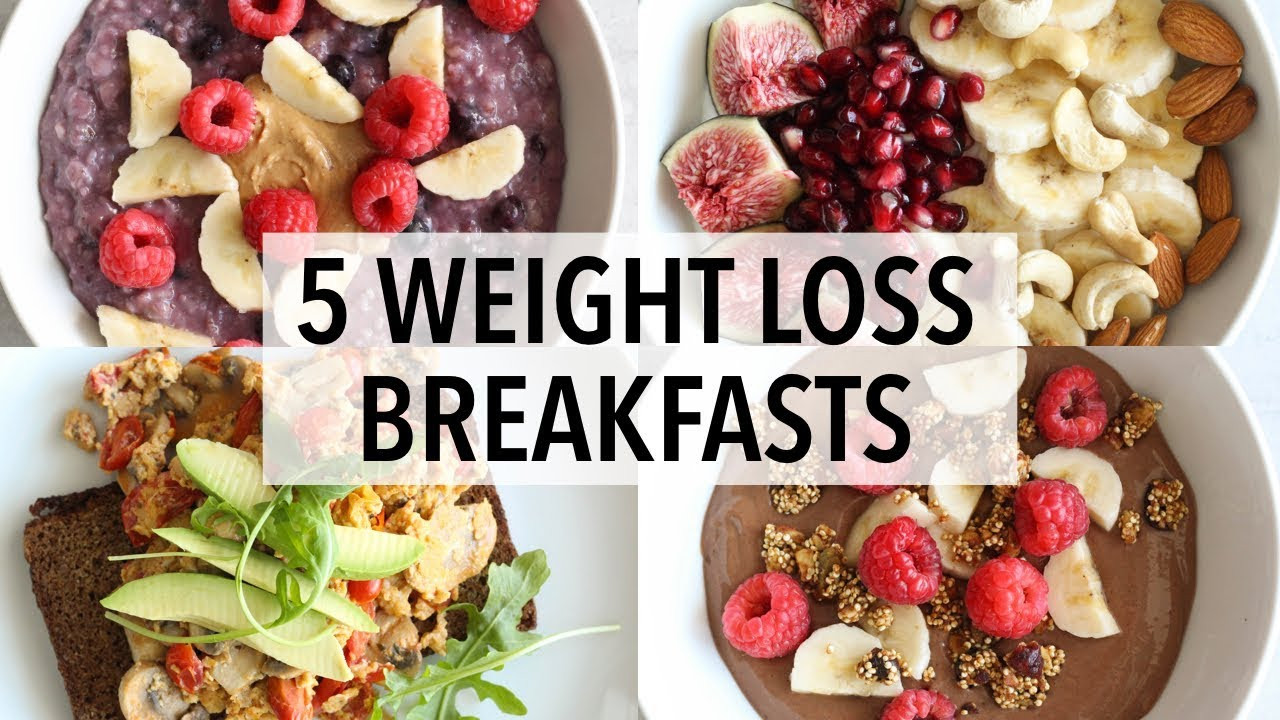 Healthy Breakfast Weight Loss
 5 HEALTHY BREAKFAST IDEAS FOR WEIGHT LOSS