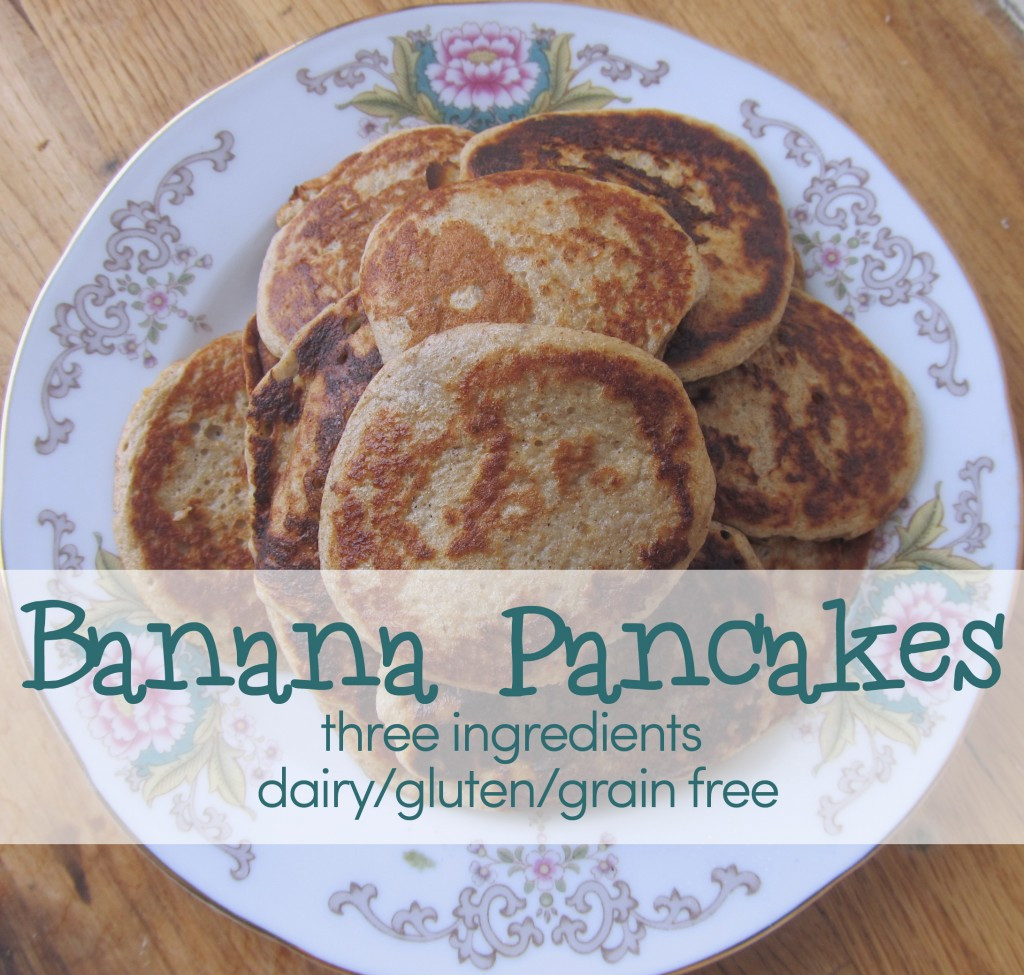 Healthy Dairy Free Breakfast
 Banana Pancakes Three ingre nts for a simple gluten