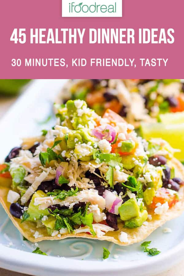 Healthy Dinners To Make
 45 Easy Healthy Dinner Ideas in 30 Minutes iFOODreal