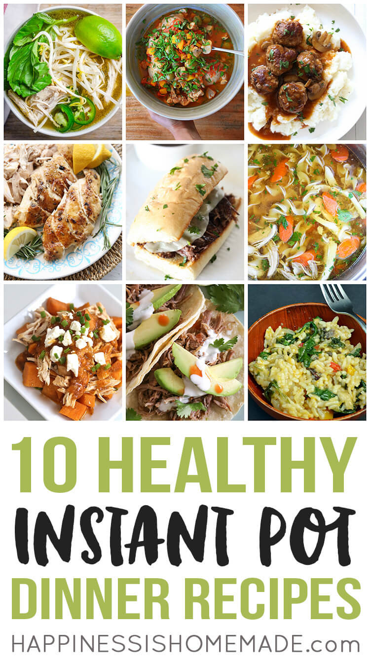 Healthy Dinners To Make
 10 Healthy Instant Pot Dinners Happiness is Homemade