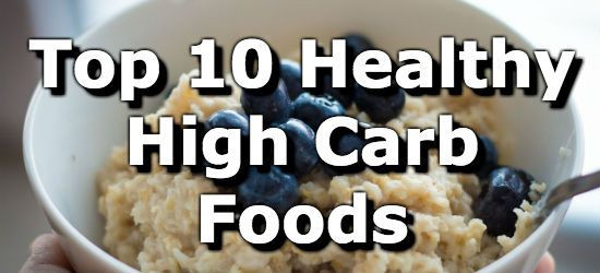 Healthy High Carb Snacks
 Top 10 Healthy High Carb Foods
