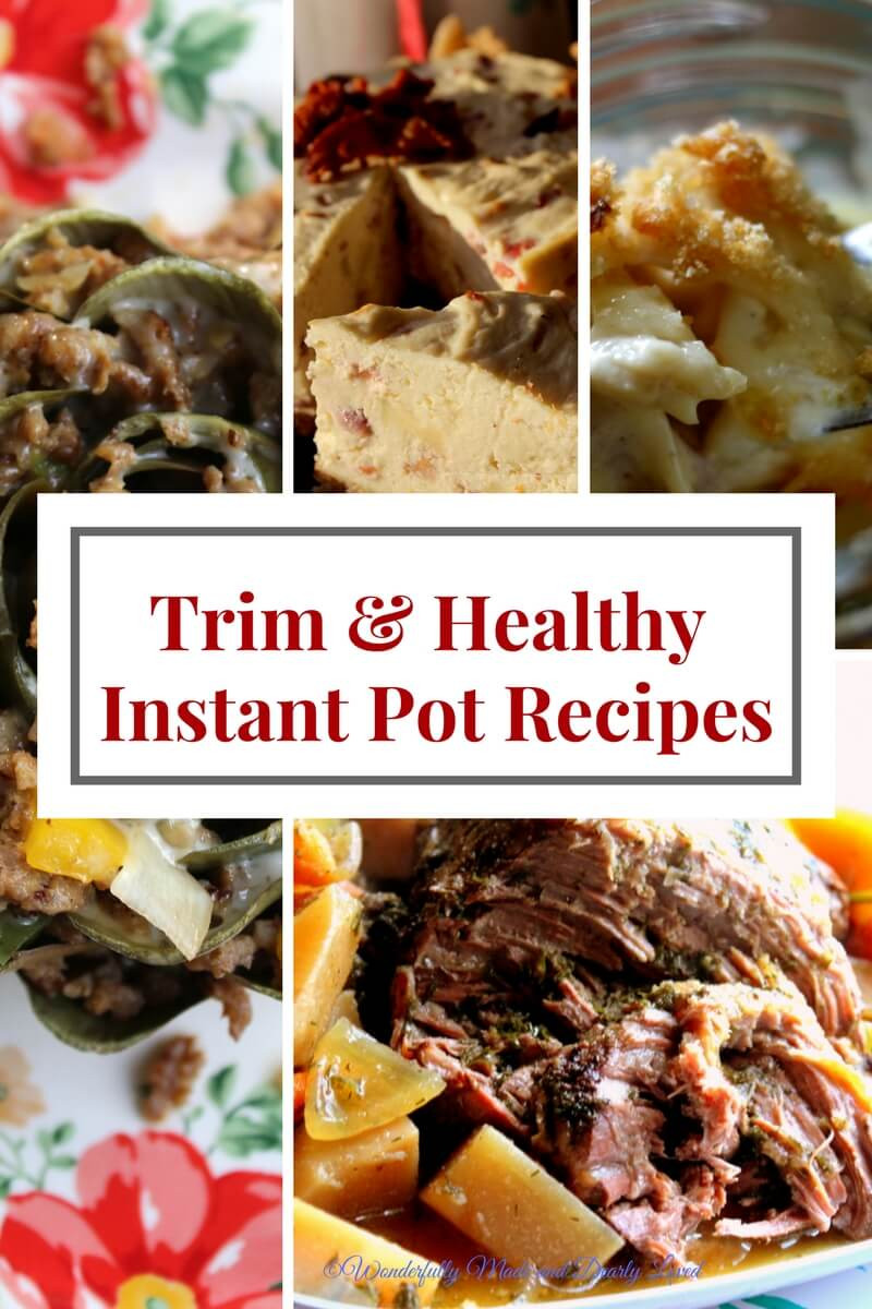 Healthy Instant Pot Recipes
 Trim & Healthy Instant Pot Recipes Wonderfully Made and