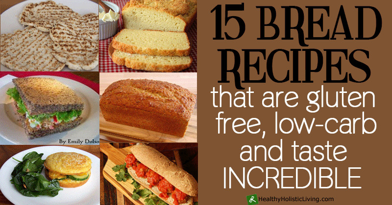 Healthy Low Carb Bread
 15 Bread Recipes That Are Low Carb Gluten Free and Taste
