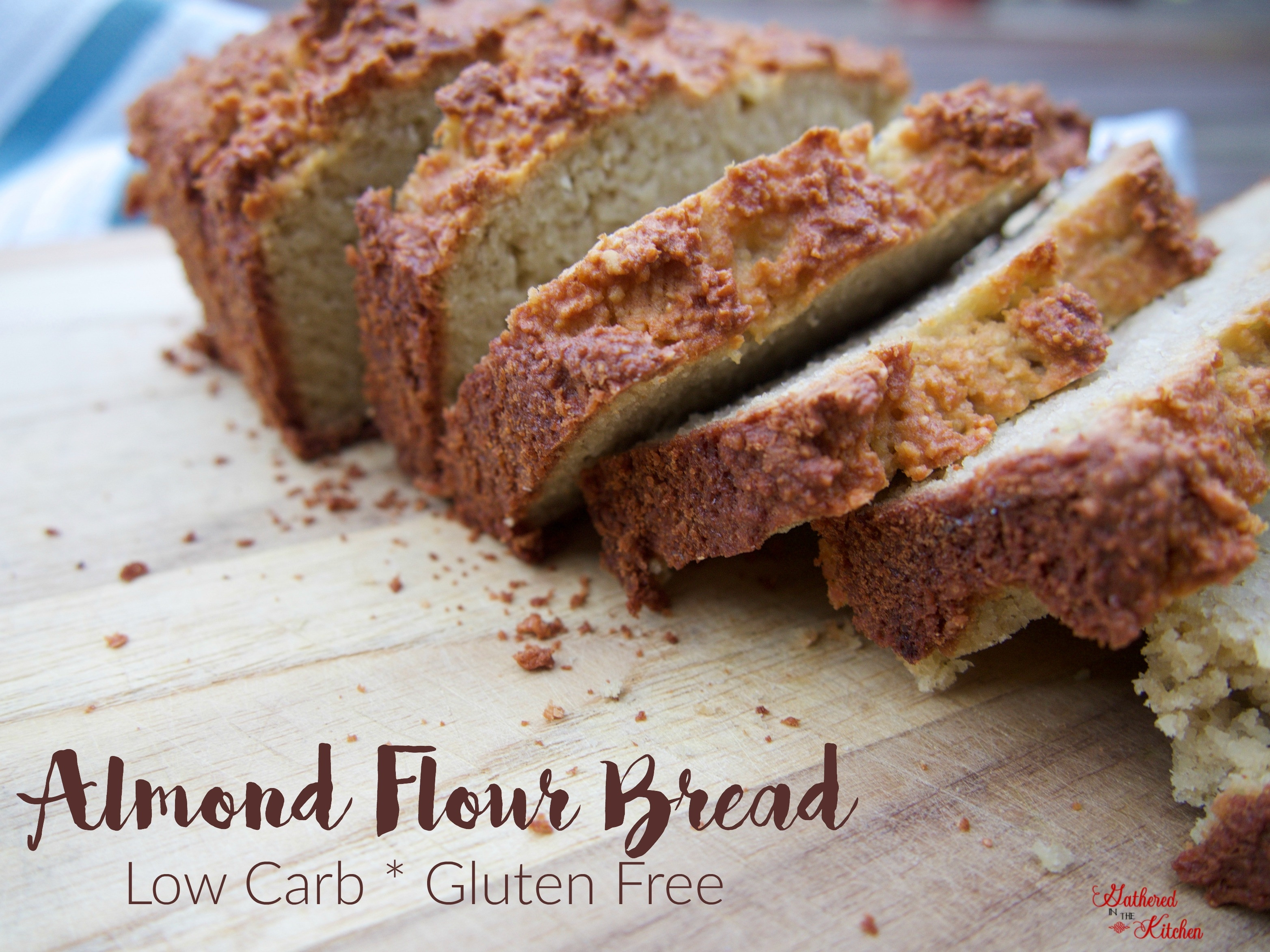 Healthy Low Carb Bread
 Almond Flour Bread Low Carb & Gluten Free Gathered In