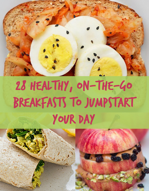 Healthy On The Go Breakfast
 28 Easy And Healthy Breakfasts You Can Eat The Go