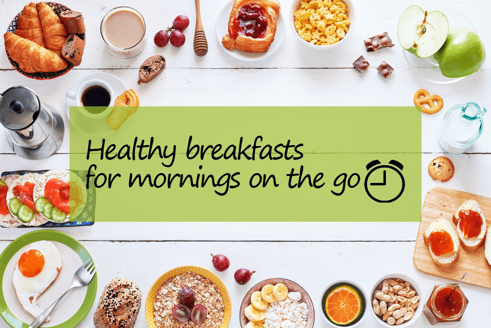 Healthy On The Go Breakfast
 Healthy breakfast on the go for busy mornings
