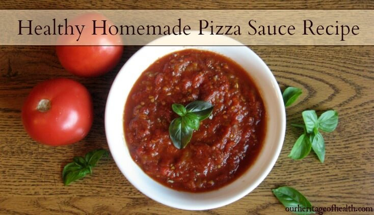 Healthy Pizza Sauce
 Healthy Homemade Pizza Sauce Recipe Our Heritage of Health