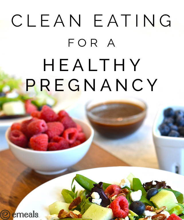 Healthy Pregnancy Dinners
 Clean Eating for a Healthy Pregnancy