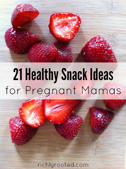 Healthy Snacks During Pregnancy 21 Healthy Snack Ideas for Pregnant Mamas – Richly Rooted