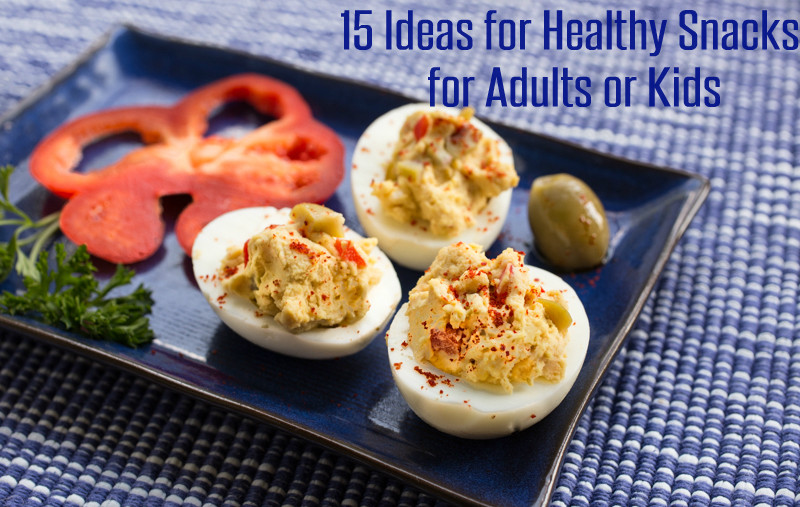 Healthy Snacks For Adults
 ideas for healthy snacks for adults or kids