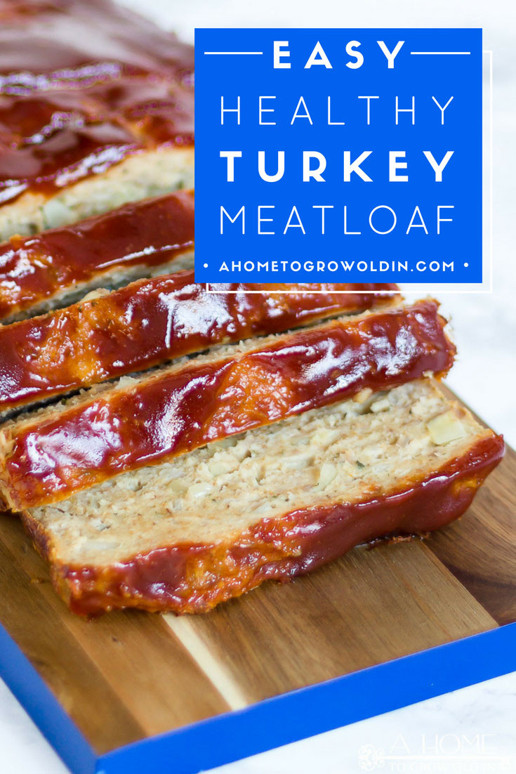Healthy Turkey Meatloaf Recipe
 Easy and Healthy Turkey Meatloaf Recipe A Home To Grow