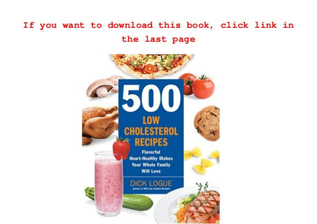 Heart Healthy Recipes To Lower Cholesterol
 Download 500 Low Cholesterol Recipes Flavorful Heart