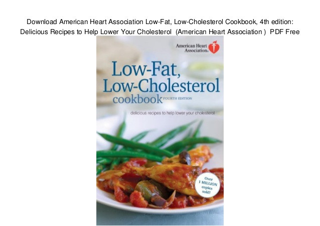 Heart Healthy Recipes To Lower Cholesterol
 Download American Heart Association Low Fat Low