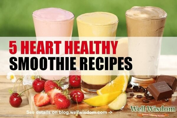 Heart Healthy Smoothie Recipes 5 Heart Healthy Smoothie Recipes