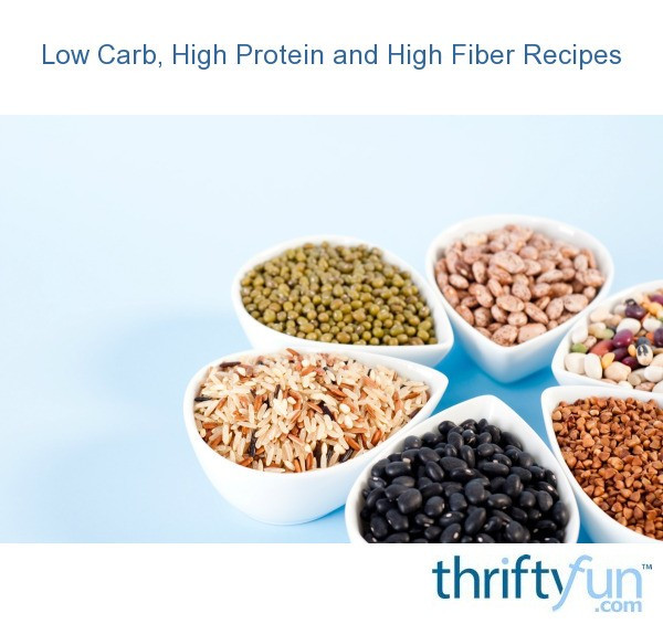 High Fiber Food Recipes
 Low Carb High Protein and High Fiber Recipes