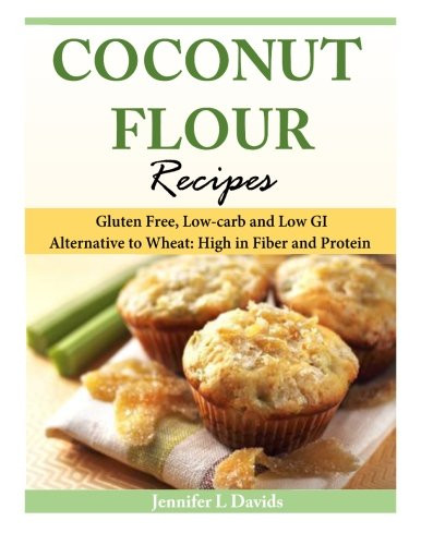 High Fiber Low Carb Recipes
 Coconut Flour Recipes Gluten Free Low carb and Low GI