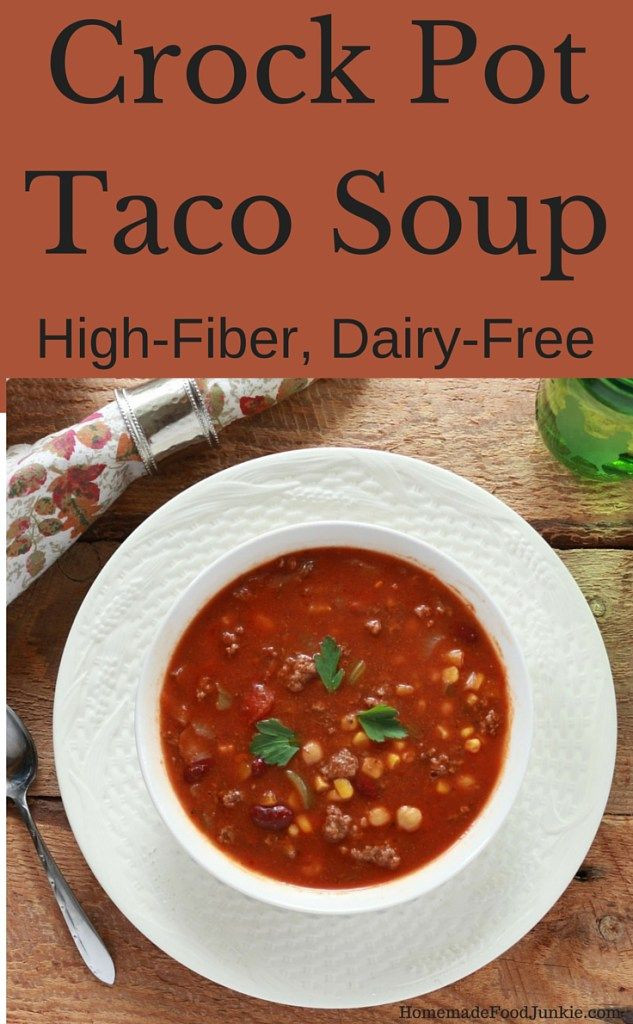 High Fiber Soup Recipes
 Crock Pot Taco Soup high fiber dairy free healthy meal