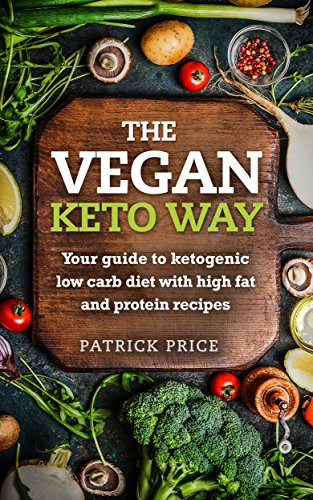 High Protein Low Fat Vegetarian
 Amazon The Vegan Keto Way Your guide to ketogenic