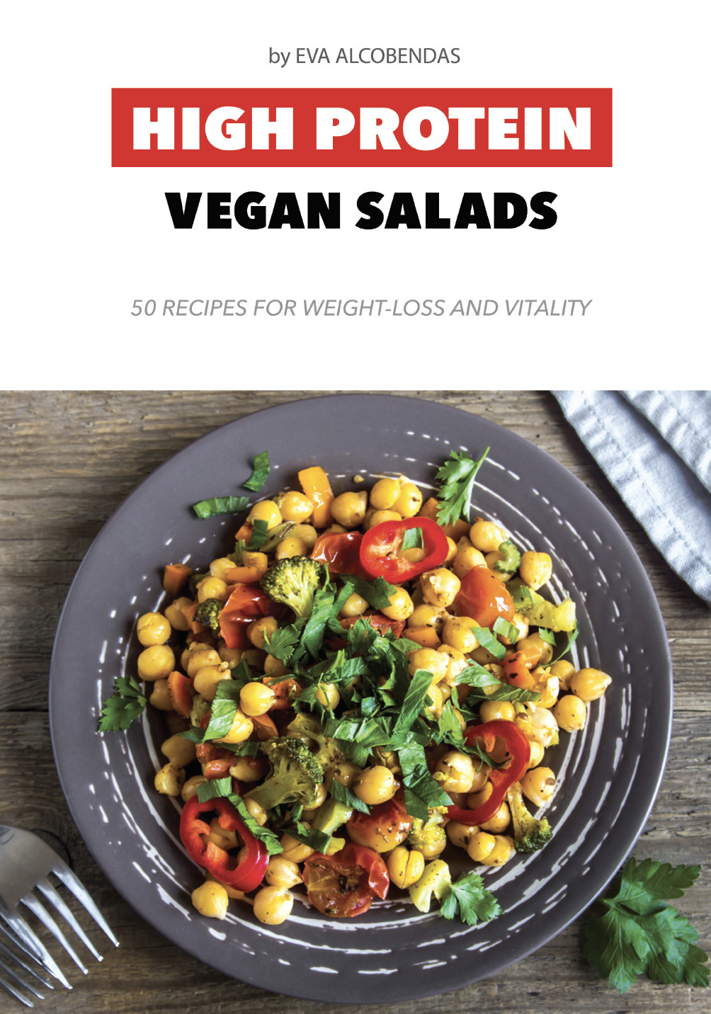 High Protein Vegetarian Salad
 High Protein Vegan Salads 50 Recipes for Weight Loss and